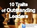 10 Traits of Outstanding Leaders