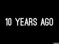 10 Years Ago