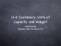 11-2 Customary Units of Capacity and Weight