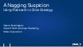 A Nagging Suspicion: Using Research to Drive Strategy, Speaker — Valerie Buckingham (Nokia Corporation)