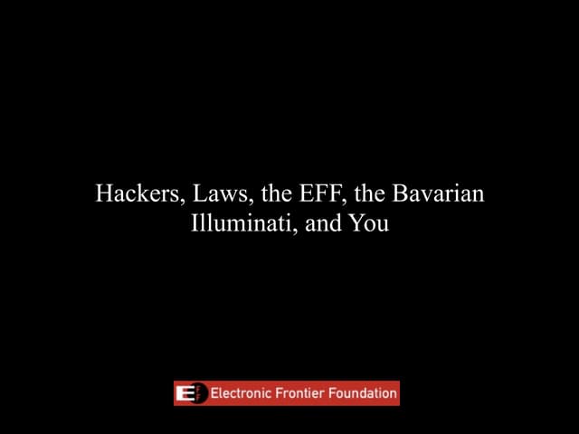 Nov 09 - Danny O’Brien - Hackers, Laws, the EFF, the Bavarian Illuminati, and You (v1)