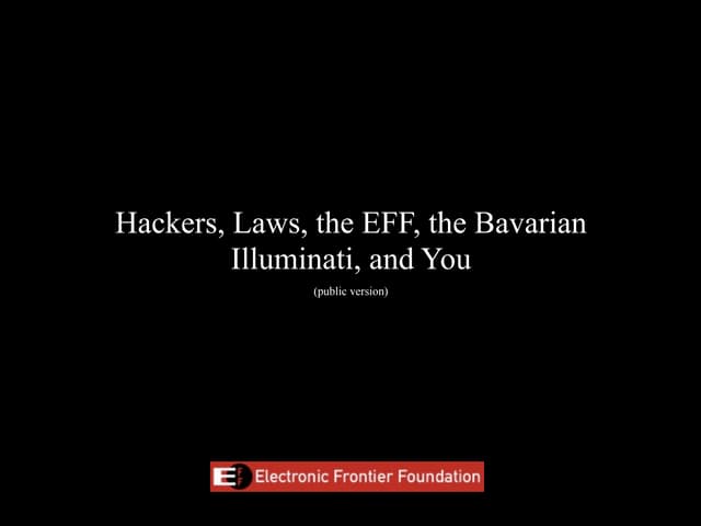Nov 09 - Danny O’Brien - Hackers, Laws, the EFF, the Bavarian Illuminati, and You (v2)