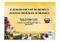 O consumo de café no mundo e as novas tendências de mercado - 2011 - Paulo Henrique Leme