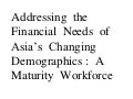 1150 mr leong sze hian   addressing the financial needs of asia’s changing demographics a maturing workforce