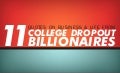 11 College Dropout Billionaires