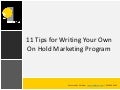 11 Tips for Writing Your Own On Hold Marketing Program