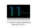 11 social media marketing trends for 2011