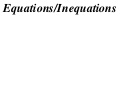 11 X1 T01 06 equations and inequations (2010)