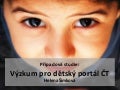 Případová studie: Výzkum pro dětský portál ČT