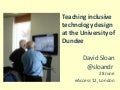 Teaching inclusive technology design at the University of Dundee