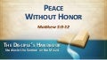 120923 sm 03 peace without honor - Matthew 5:9-12