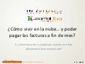 ¿Cómo vivir en la nube… y poder pagar las facturas a fin de mes?