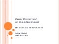 Child &rsquo;protection&rsquo; or child snatching?