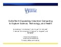 ExSciTecH: Expanding Volunteer Computing to Explore Science, Technology, and Health.