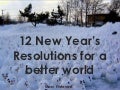 12 new year's resolutions for a better world