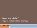 Lorem Ipsum Dolor?  Yep, you need a content strategy.