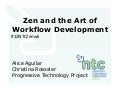 Zen and Art of Workflow Development