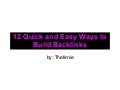12 Quick and Easy Ways to Build Backlinks