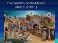 13 The  Sermon On The  Mount  Part 1
