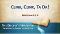 130106 sm 13 clink clink ta da - Matthew 6:1-4 (abridged)