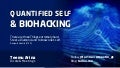 Quantified Self & Biohacking