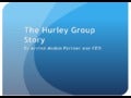 Arvind Madan: the hurley group