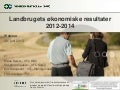 Landbrugets økonomiske resultater 2012-2014. Juni 2013.