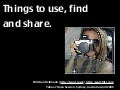 Things to use, find and share
