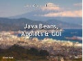 Java Course 14: Beans, Applets, GUI