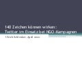 140 zeichen können wirken - Twitter für NGO-Kampagnen