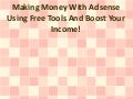 Making Money With Adsense Using Free Tools And Boost Your Income!
