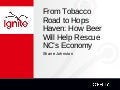 From Tobacco Road to Hops Haven: How Beer Will Help Rescue NC’s Economy