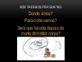 Nós fazemos perguntas