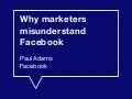 Facebook - Why Most Marketers & Advertisers Misunderstand Facebook