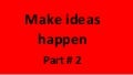 16 Ways To Make Ideas Happen