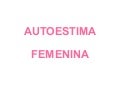 Autoestima femenina Mafalda.pps