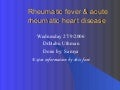 Rheumatic fever & acute rheumatic heart disease 	 Rheumatic fever & acute rheumatic heart disease