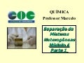 1º ano   separação de misturas 2012 - coc franca