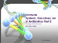 #1 donohue immune system, vaccines, and antibiotics