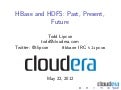 HBaseCon 2012 | HBase and HDFS: Past, Present, Future - Todd Lipcon, Cloudera