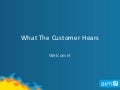 What the Customer Hears: True-Life Sales Phone Calls Gone Wrong (and Right) - 3 Presentations