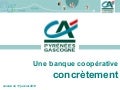 Le Crédit Agricole Mutuel Pyrénées Gascogne : une banque coopérative concrètement