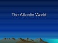 20 - The Atlantic World