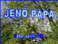 2006.04.23.   Jenő Papa