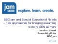 2007: Accessibility and Special Educational Needs: new approaches for bringing eLearning to SEN learners