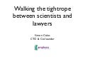 2008 09 16 Walking The Tightrope between lawyers and scientists