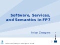 20080325 Software, Services, and Semantics in FP7