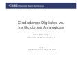 Ciudadanos Digitales vs. Instituciones Analógicas