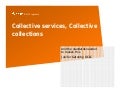 Collective services, collective collections--and the standards needed to realize this