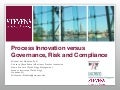 Process Innovation vs. Governance, Risk and Compliance